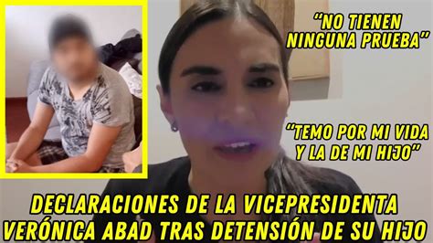 Declaraciones De La Vicepresidenta Ver Nica Abad Tras La Detenci N De