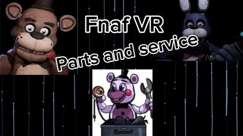 Fnaf Vr Parts And Service Bonnie And Freddy Youtube