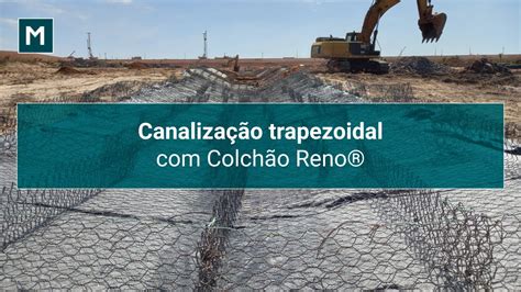 Canalização Trapezoidal Colchão Reno Projeto Jubarte Ribas do