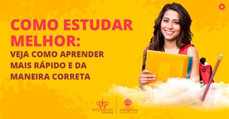 Como Estudar Melhor A Maneira R Pida E Eficiente Ipp Expans O