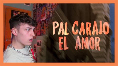 Fmk Pal Carajo El Amor ⓇⒺⒶⒸⒸⒾⓄⓃ Youtube