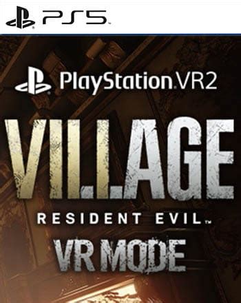 Resident Evil Village VR Mode PS VR2 PS5 Game PlayStation Fanatic