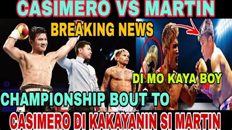 PAKTAY NA CASIMERO DI DAW KAKAYANIN SI MARTIN ALAS VS MARTIN L WBO