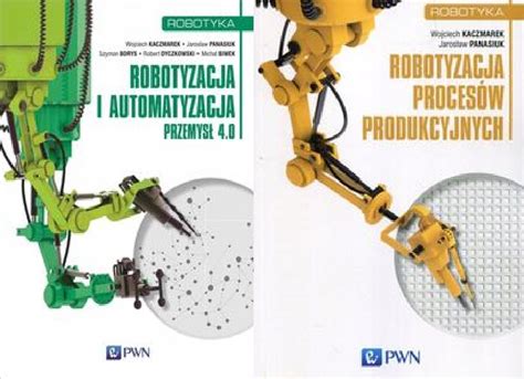 Robotyzacja i automatyzacja Robotyzacja procesów 13003029693