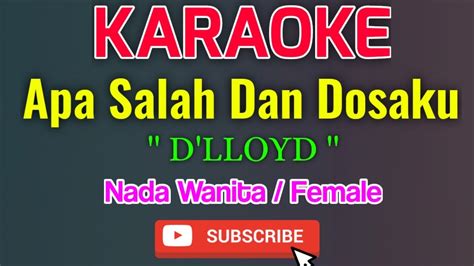 Apa Salah Dan Dosaku Karaoke Karaoke Apa Salah Dan Dosaku D Lloyd