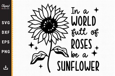 Sunflower Svg In A World Full Of Roses Be A Sunflower SVG Sunflower Svg