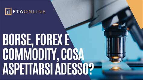 Borse Forex Cripto E Commodity Cosa Aspettarsi Adesso YouTube