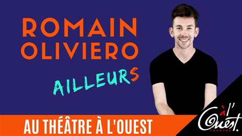 Romain Oliviero Au Th Tre L Ouest Youtube