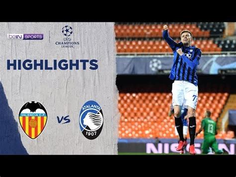 Valencia Atalanta Champions League Match Highlights Youtube