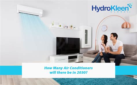 How Many Air Conditioners Will There Be In 2030 Hydrokleen Global