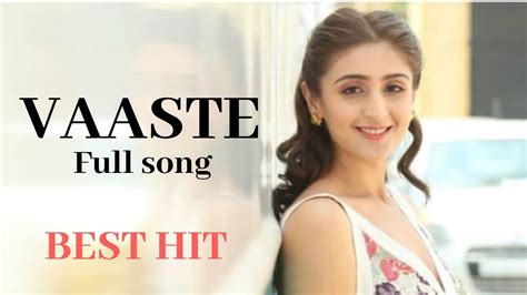 Vaaste Song By Dhvani Bhanushali And Nikhil D Souza Youtube