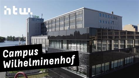 Htw Berlin Campus Wilhelminenhof Campustour Mit Drohne Youtube