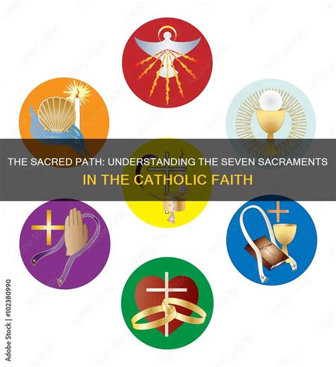 The Sacred Path Understanding The Seven Sacraments In The Catholic