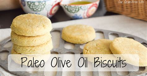 Paleo Biscuits Made With Olive Oil — Our Grain Free Life