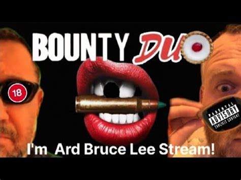 Bounty Duo I M Ard Bruce Lee Stream YouTube