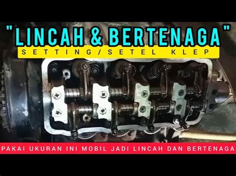 Cara SETEL KLEP SETTING KLEP MOBIL JADI LINCAH BERTENAGA YouTube