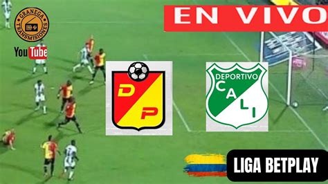 Deportivo Pereira Vs Deportivo Cali En Vivo ⚽⚽ Liga Betplay Colombia