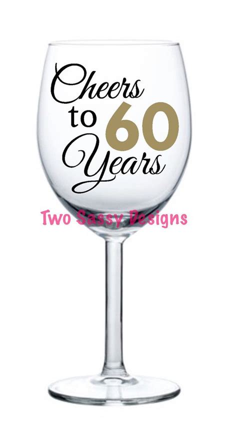 60th Birthday T Cheers To 60 Years Wine Glass 60th Etsy 50th Birthday Wine 50 Birthday