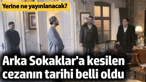 Arka Sokaklar dizisine verilen cezanın tarihi belli oldu