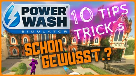 Powerwash Tipps Tricks Wie Es Besser Geht Update Deutsch