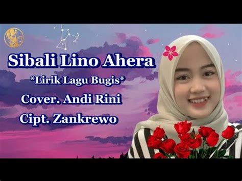 Sibali Lino Ahera Lirik Lagu Bugis Cover Andi Rini Cipt Zankrewo