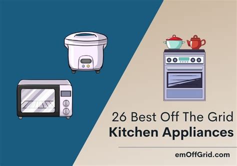 26 Best Off the Grid Kitchen Appliances