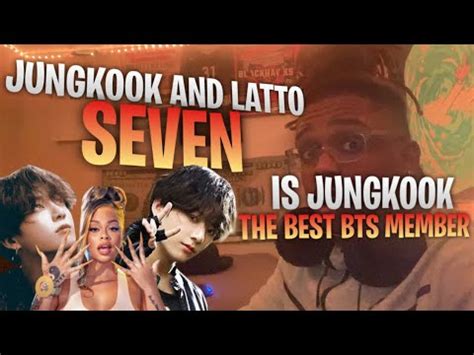 Reacting To Jung Kook Jung Kook Seven Feat Latto Official