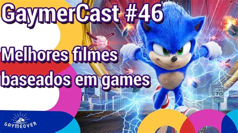 Gaymercast 46 Os Melhores Filmes Baseados Em Games Youtube