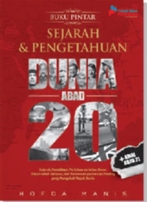 Buku Pintar Sejarah Dan Pengetahuan Dunia Abad 20 Soft Cover