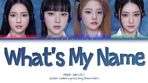 Mave Whats My Name Lyrics 메이브 Whats My Name 가사 Color Coded