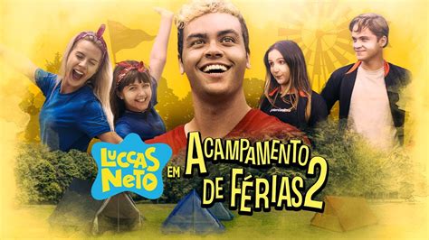 Luccas Neto Em Acampamento De FÉrias 2 Filme Oficial Youtube