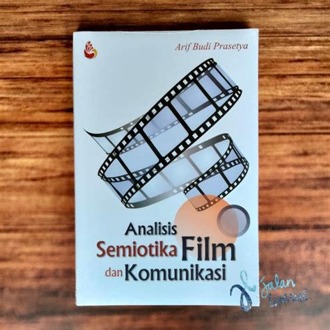 Jual Analisis Semiotika Film Dan Komunikasi Arif Budi Prasetya