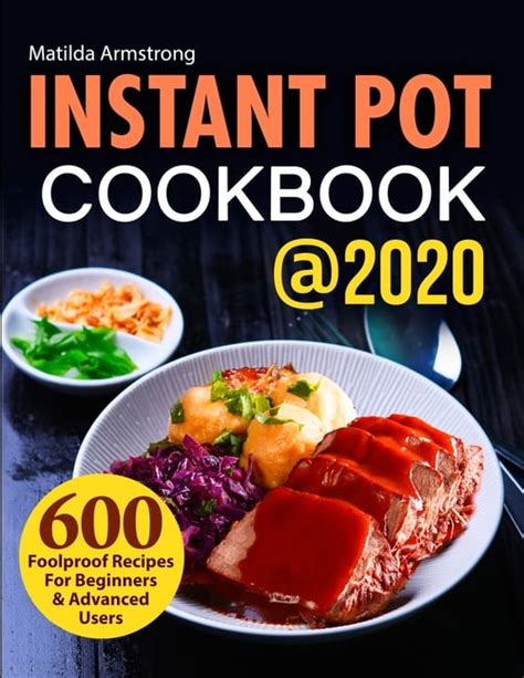 Instant Pot Recipes Cookbook: Instant Pot Cookbook @2020 : 600 ...