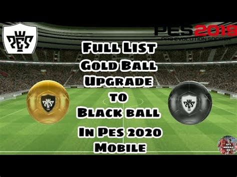 PES MOBILE ALL GOLD BALL TO BLACK BALL PLAYER UPGRADE YouTube