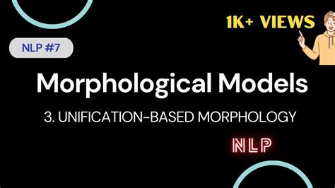 7 Morphological Models In Nlp Unification Based Morphology Nlp Youtube