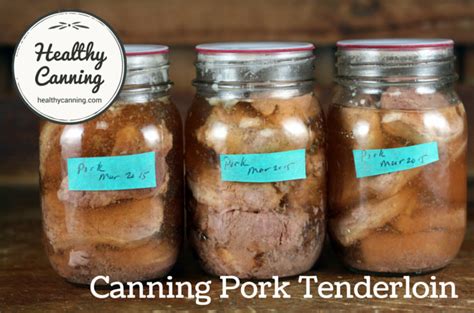 Canning Pork Tenderloin Healthy Canning