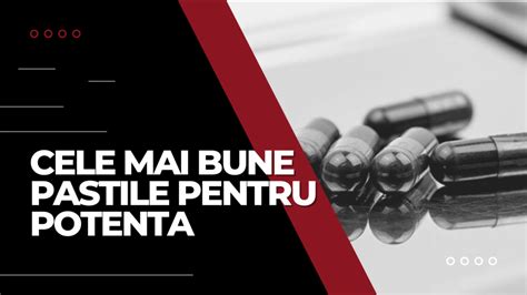 Top 3 Cele Mai Bune Pastile de Potență în Farmacii