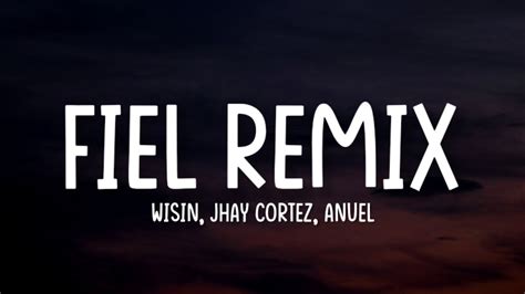 Wisin Jhay Cortez Anuel Fiel Remix Letra Lyrics Ft Myke Towers