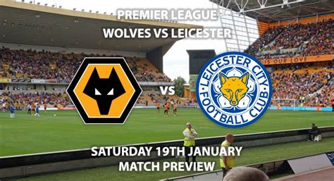 Wolverhampton Wanderers Vs Leicester City Match Preview