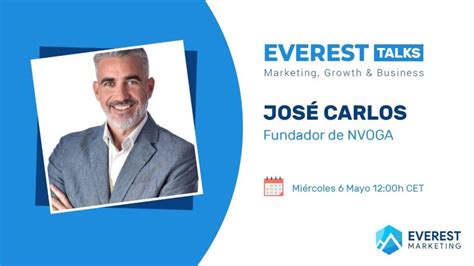 Descubre Los Secretos Del Xito Empresarial Con Jos Carlos En Everest