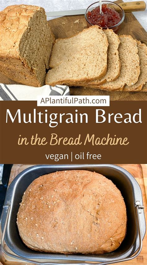 Multigrain Bread For The Bread Machine Oil Free A Plantiful Path