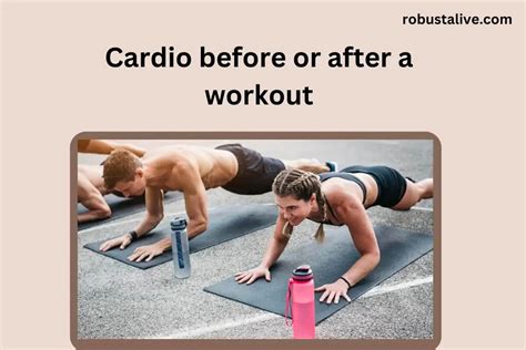 Cardio Before Or After A Workout Which Comes First