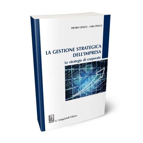 La Gestione Strategica Dell Impresa Genco P Penco L Giappichelli