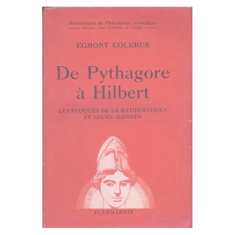 De Pythagore à Hilbert Les époques De La Mathématique Et Leurs Maîtres