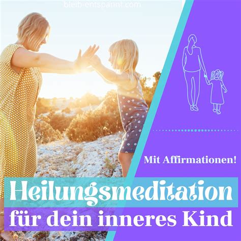 Heilungsmeditation für dein inneres Kind inkl Übungen