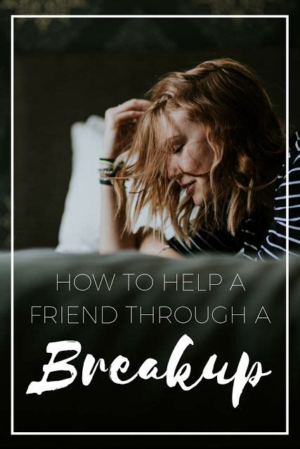 Helping A Friend After They Have Been Dumped Or During A Breakup Can Be