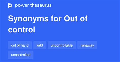 Out Of Control synonyms - 793 Words and Phrases for Out Of Control