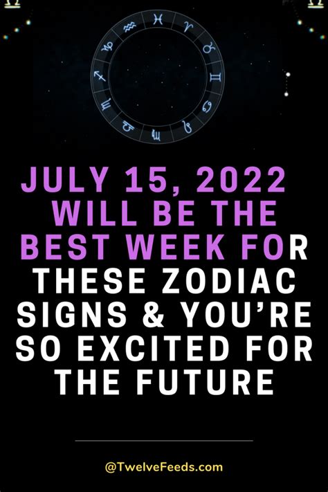 July 15 2022 Will Be The Best Week For These Zodiac Signs And Youre So