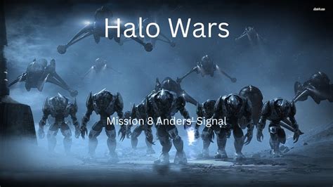 Halo Wars Mission 8 Anders Signal YouTube