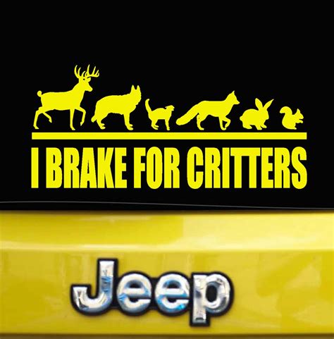I Brake For Critters Decal Vinyl For Car Windows Bumper Sticker
